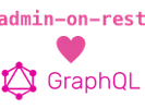Admin-on-rest now supports GraphQL backends