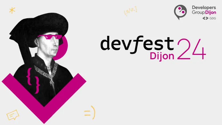 DevFest Dijon 2024: Retour sur les bancs de la fac