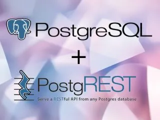 PostgREST: Revolutionizing Web Development with Instant APIs